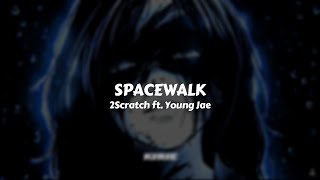 2Scratch ft. Young Jae - Spacewalk // Sub. Español