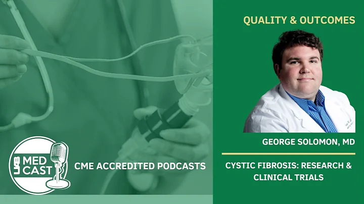 Cystic Fibrosis: Research & Clinical Trials | UAB MedCast