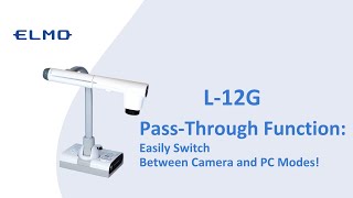 The Pass-Through Function of the L-12G – Easily Switch Between Camera and PC Image | ELMO Europe