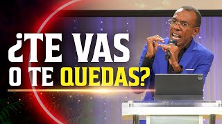 ¿TE VAS O TE QUEDAS? | PASTOR ERNESTO CUEVAS | @pastorernestocuevas394