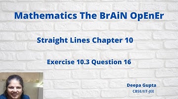 Exercise 10.3 Math NCERT class 11 Q16| Chapter 10 Straight Lines Ex. 10.3 Q16