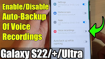 Galaxy S22/S22+/Ultra: How to Enable/Disable Auto-Backup Of Voice Recordings