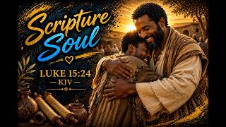 Alive Again | Luke 15:24 | Scripture TWIST | Scripture Soul