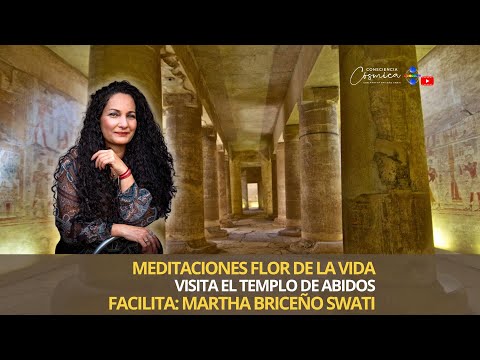 VISIT TO THE TEMPLE OF ABYDOS IN EGYPT Facilitated by Martha Briceno Swati. MEDITATION.