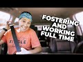 CAN YOU FOSTER AND WORK FULL TIME❓| Tips and Tricks for Full Time Foster Parents