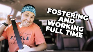 CAN YOU FOSTER AND WORK FULL TIME❓| Tips and Tricks for Full Time Foster Parents