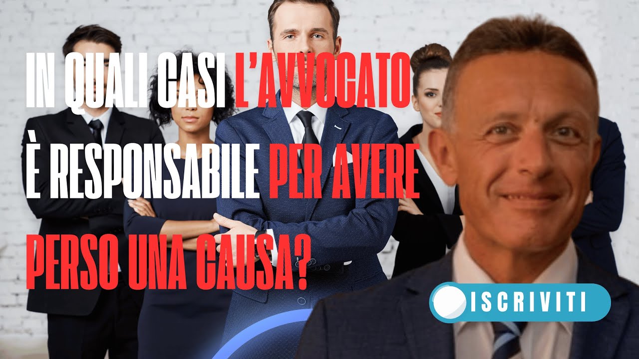 In quali casi l'avvocato è responsabile per avere perso una causa?
