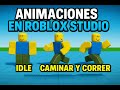 Cómo crear animaciones en Roblox Studio 🕺 | Caminar, correr e idle paso a paso