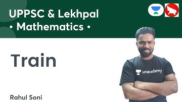 Train | Lekhpal (लेखपाल) | Maths | UP Exams | By Rahul Soni