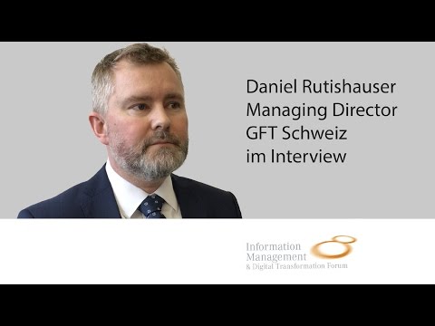 Interview mit Daniel Rutishauser, Managing Director GFT Schweiz