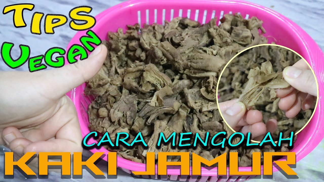 TIPS VEGAN | TANPA PRESTO , CARA MUDAH MENGOLAH KAKI JAMUR AGAR LUNAK DAN SIAP MASAK