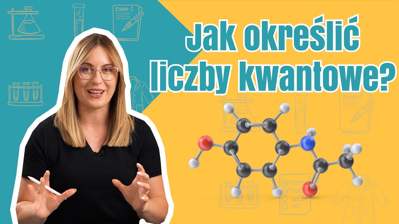 Jak określić liczby KWANTOWE? Główna, poboczna, magnetyczna