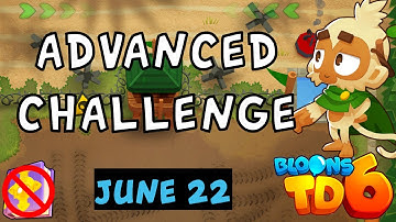 Bloons TD 6 Advanced Challenge | You Cant Beat | No MK No Powers Used | June 22 2023