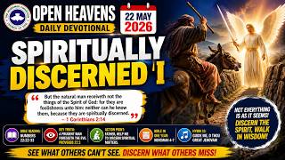 Spiritually Discerned 1| Fri, May 22, 2026| Open Heavens Devotional| #openheavens.