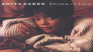 Anita Baker ~ &quot;  Sometimes I Wonder  Why // It&#39;s Been You &quot; ~❤️♫ ~1994