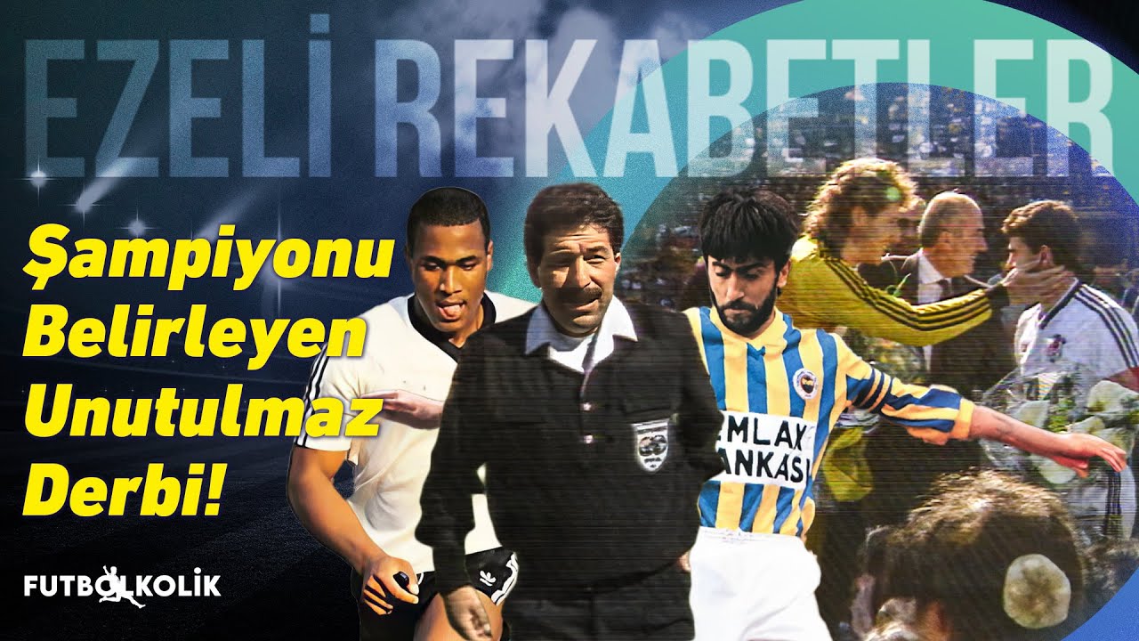 Şampiyonu Belirleyen Unutulmaz Derbi! | Fenerbahçe - Beşiktaş 1988 - 89 Sezonu