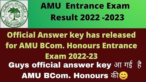 Official Answer Key has released for AMU BCom. Honours Entrance Exam 2022-2023.