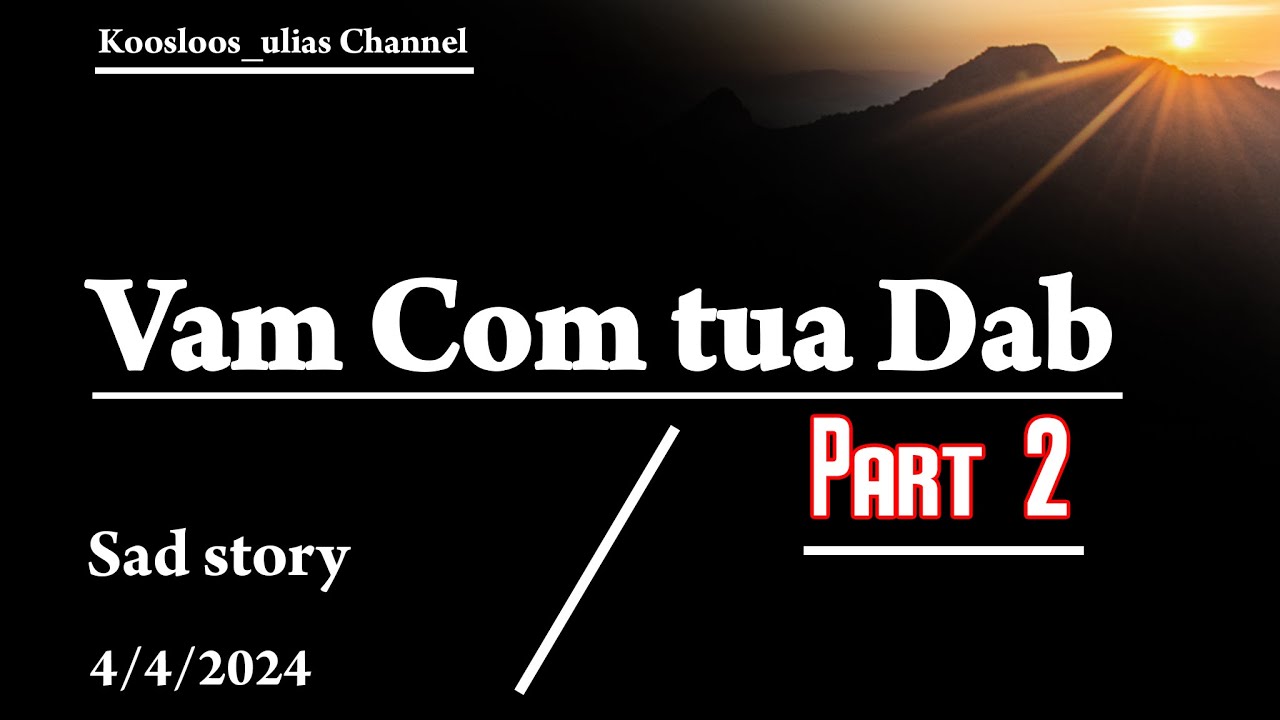 Vam Com tua Dab Part2  scary story 4/4/2024
