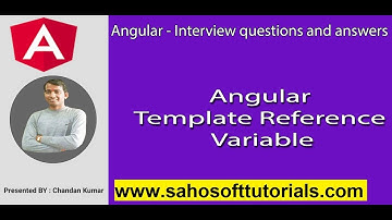 Angular Interview : Angular- Template Reference Variable