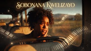 Sobonana Kwelizayo A Song For Everyone Who Lost A Loved One Especially A Mother 