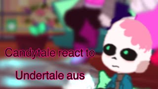Candytale react to Undertale aus, sans  | Undertale AU | PT.2 | MURFY~