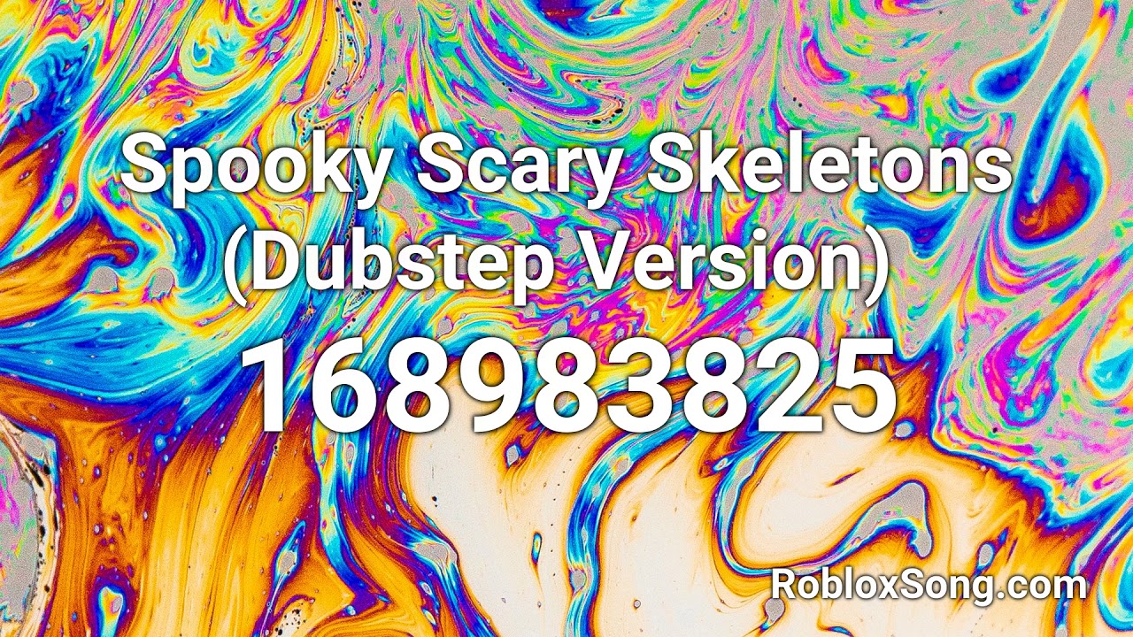 Spooky Scary Skeletons Dubstep Version Roblox Id Music Code