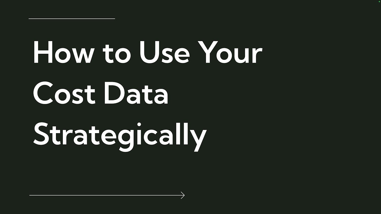 Webinar - How to Use Cost Data Strategically