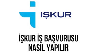 İşkur İş Başvurusuişkur İş Başvurusu Nasıl Yapılır