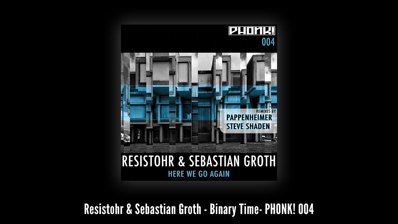 Resistohr & Sebastian Groth - Binary Time - Phonk Records 004