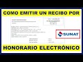 Como emitir un recibo por honorario electrónico 2021 - Sunat