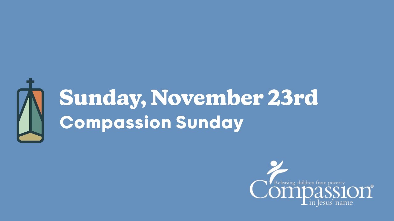 Compassion Sunday | November 23, 2025