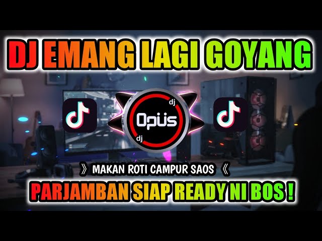 DJ EMANG LAGI GOYANG x MAKAN ROTI CAMPUR SAOS PARJAMBAN SIAP READY NI BOS REMIX TERBARU - DJ Opus class=