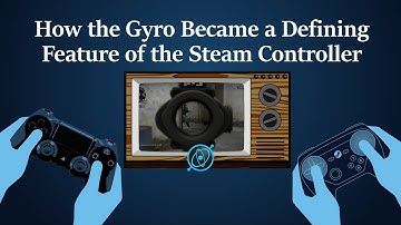 How the Gyro Became a Defining Feature of the Steam Controller