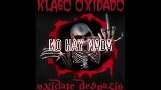 Klavo Oxidado Oxidate Despacio -No Hay Nada