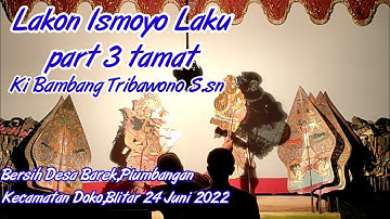 ISMOYO LAKU Part 3 tamat// Ki Bambang Tribawono