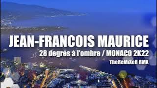 JEAN-FRANCOIS MAURICE - MONACO 2K22 (TheReMiXeR RMX)