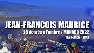 JEAN-FRANCOIS MAURICE - MONACO 2K22 (TheReMiXeR RMX)