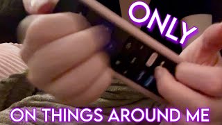 ASMR on ONLY Things Around Me! | Fast & Aggressive | Lofi | No Talking | Camera Touching