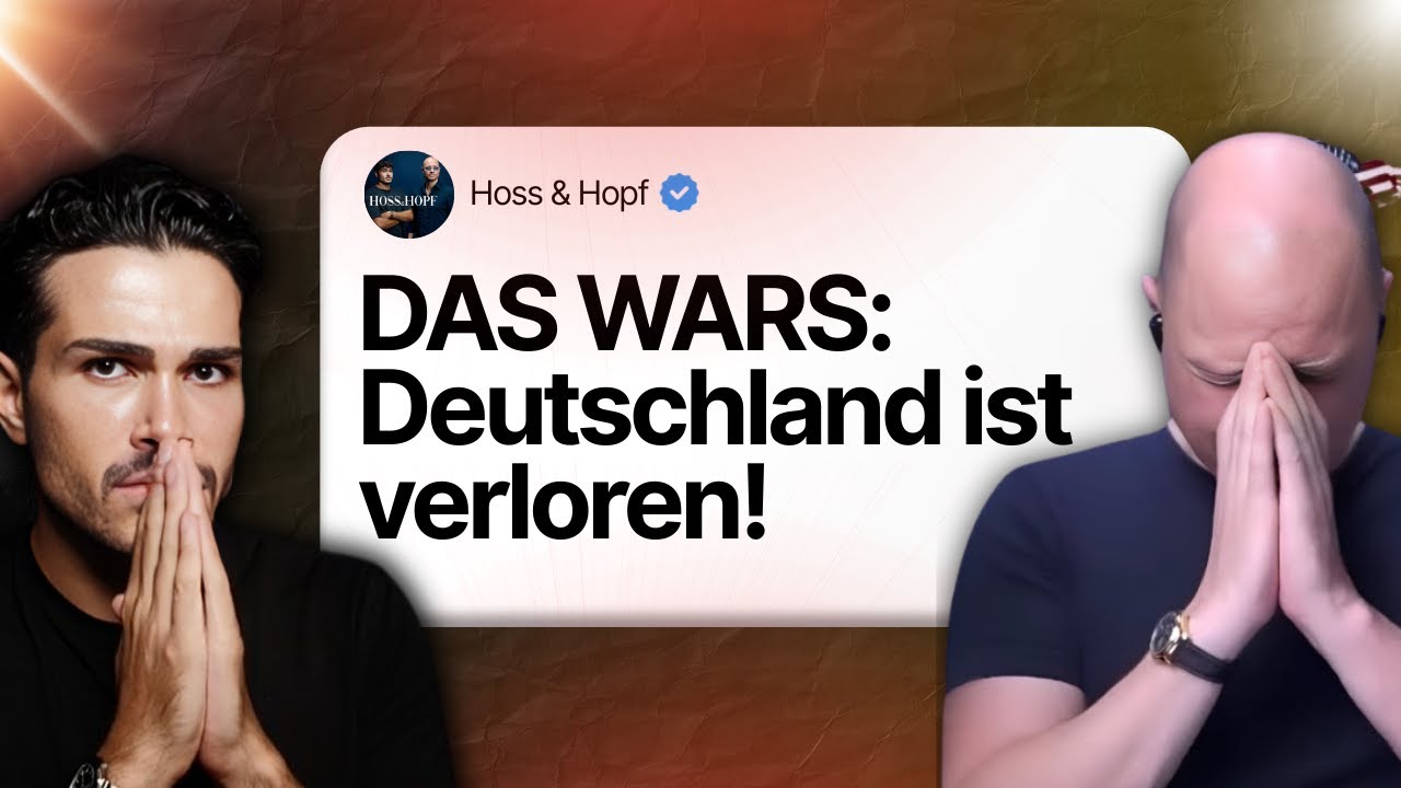 Hoss & Hopf: Deutschland ist am Ende!