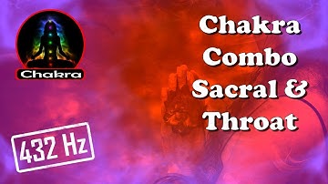 (Chakra Combos) SACRAL and THROAT Combined Tuning/Balancing