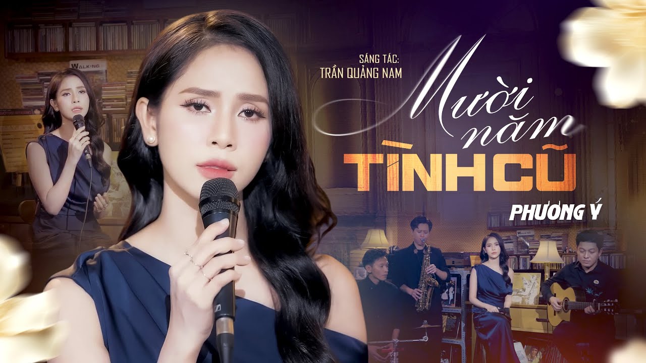 Mười Năm Tình Cũ - Phương Ý | Sáng tác: Trần Quảng Nam