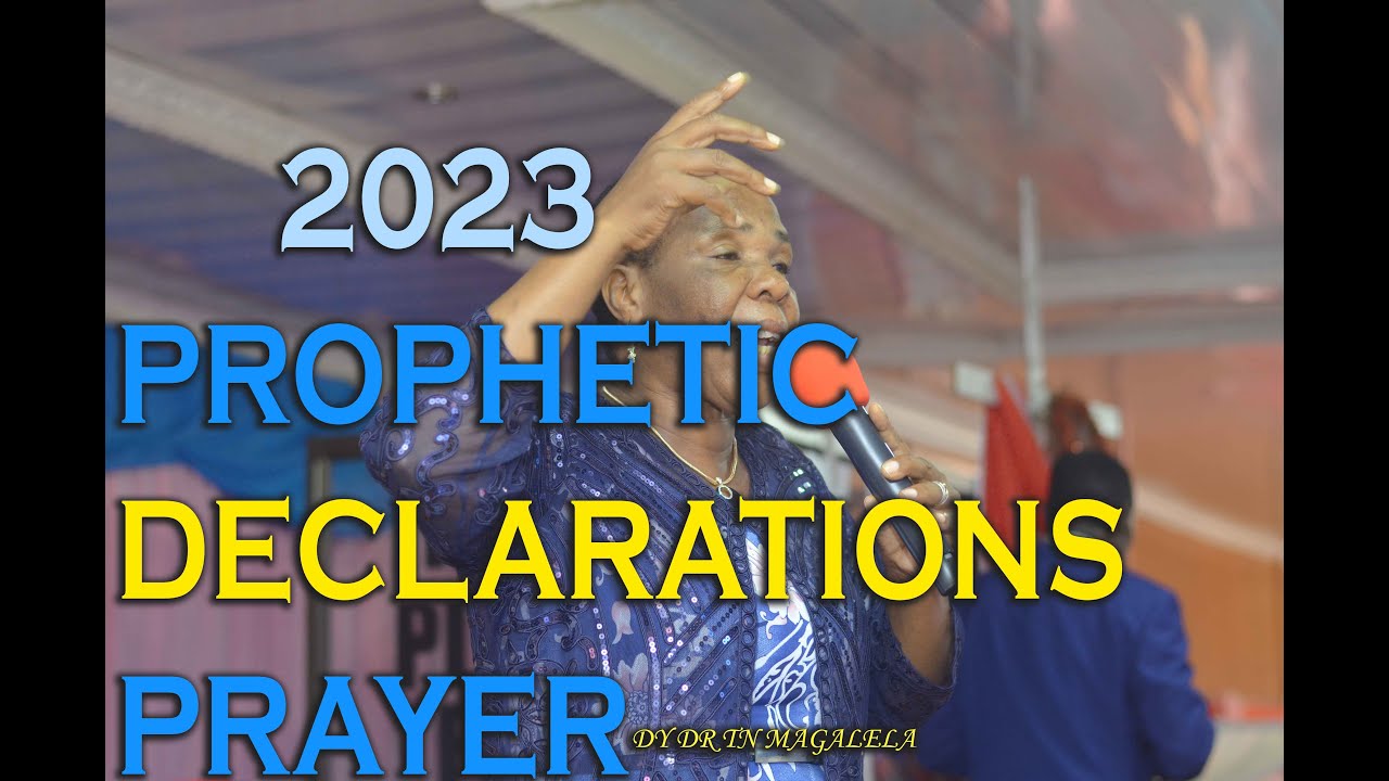 2023 PROPHETIC PRAYER AND DECLARATIONS BY DR TN MAGALELA - YouTube