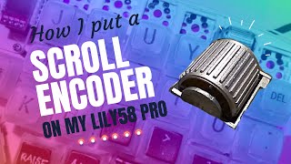 How I put a scroll encoder on my Lily58 Pro