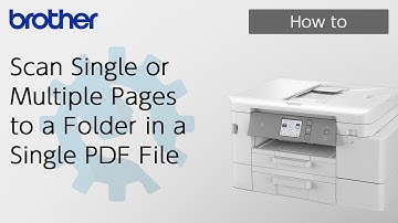 Scan Single or Multiple Pages to a Folder in a Single PDF File [Brother Global Support]