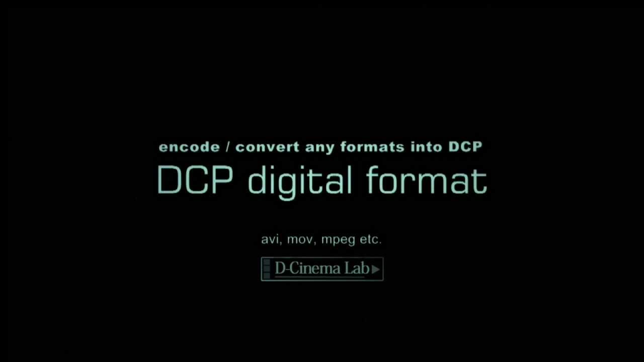 dcp conversion mastering distribution any formats to dcp youtube dcp video format