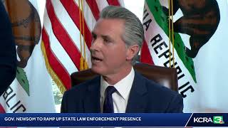 LIVE | Gov. Newsom speaks about ramping up state law enforcement presence