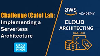 Famous Challenge Lab: Implementing a Serverless Architecture for the Café. | Urdu | Hindi Tutorial SAA-C03 Wealth