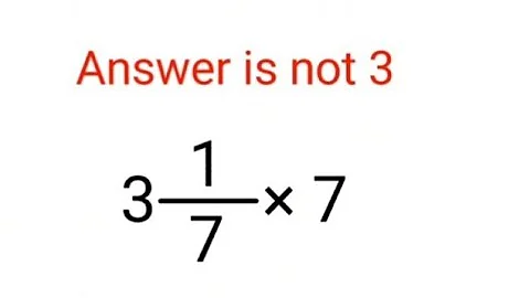 3(1/7)×7 Answer is not 3. Many failed! Can you? #math #trending #explore #add #fractions