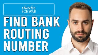 How To Find Charles Schwab Bank Routing Number (Where To Find Charles Schwab Bank Routing Number?)