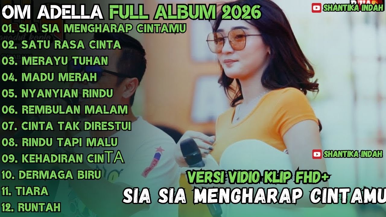 SIA SIA MENGHARAP CINTAMU - SATU RASA CINTA - MERAYU TUHAN - OM ADELLA FULL ALBUM TERBARU 2026